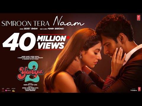 Simroon Tera Naam Lyrics (Yaariyan 2) - Sachet Tandon & Manan Bhardwaj