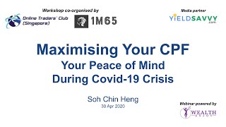 Maximising Your CPF – Your Peace of Mind During Virus Crisis – Soh Chin Heng