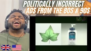 Brit Reacts To POLITICALLY INCORRECT TV COMMERCIALS FROM THE 80s & 90s!
