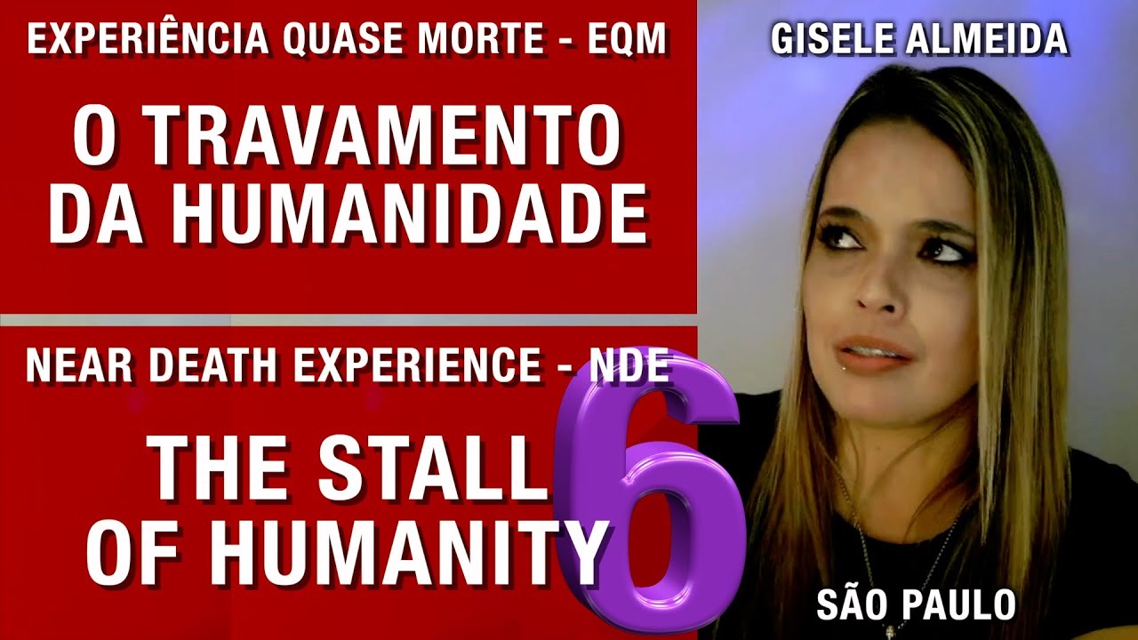 EQM – O travamento da humanidade | NDE – The stall of humanity