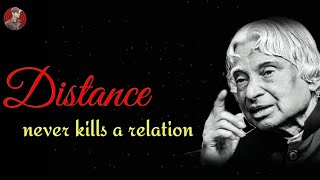 Distance never kills a relation  New APJ Abdul Kal