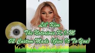 Lil&#39; Kim - 02 Custom Made Give It To You