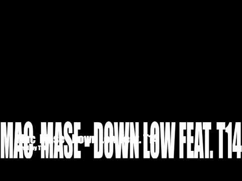 Mac Mase - Down Low Feat. T14