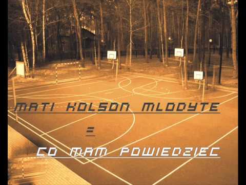 MłodyTe & KoŁSoN & Mati - Co Mam Powiedziec.mp3