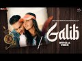 Galib Official Video Tejasswi Prakash Showkidd Samay Harsh K Latest Punjabi Song 2023