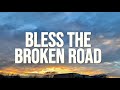 Rascal Flatts - Bless The Broken Road (Lyrics)