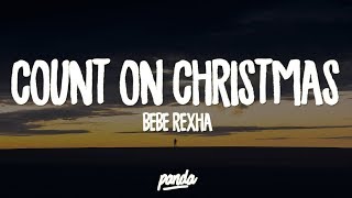 Bebe Rexha - Count On Christmas