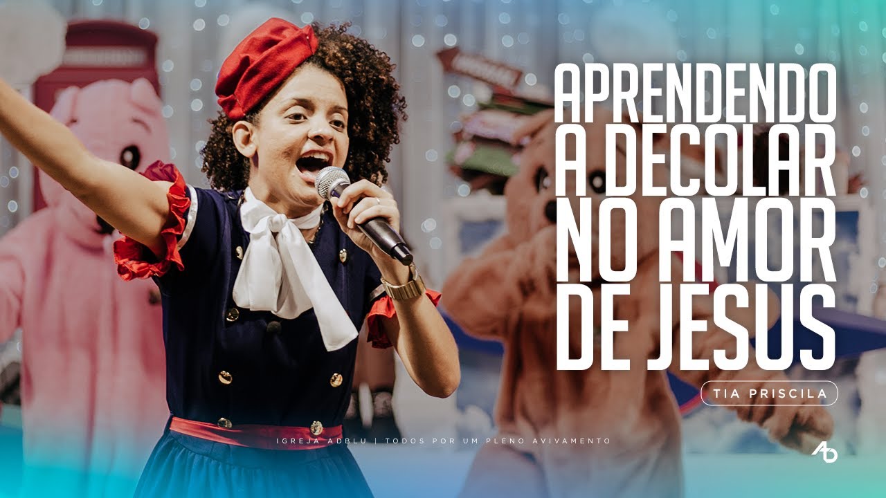 Aprendendo a decolar no amor de Jesus - Tia Priscila