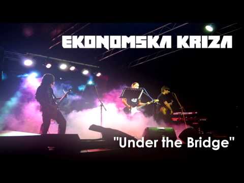 Ekonomska Kriza - Under the bridge (Cover)