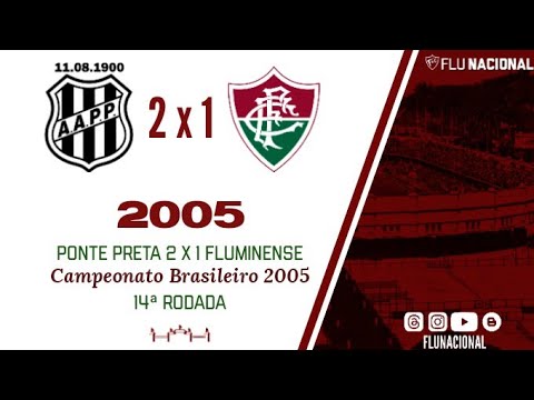 Ponte Preta 2 x 1 Fluminense - Campeonato Brasileiro 2005 - 14ª Rodada (24/07/2005)
