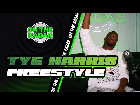 The Tye Harris "On The Radar" Freestyle