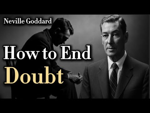 How to Deal With Doubt? | Neville Goddard’s teachings