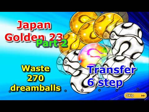 Captain Tsubasa Dream Team: Japan Golden 23 - Waste 270 Dreamball in 6 step.