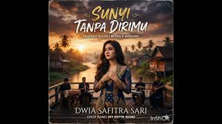 Download lagu Dwia Safitra Sari - Sunyi Tanpa Dirimu feat. MY ESTYK BAND mp3