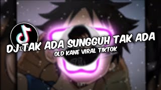 Download lagu DJ TAK ADA SUNGGUH TAK ADA OLD KANE VIRAL TIKTOK🎧 mp3