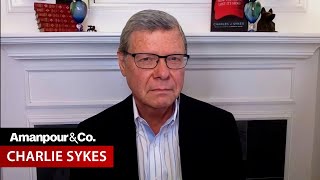 Charlie Sykes: GOP, Toxic Narcissists and a Fundamentally Broken Congress | Amanpour and Company