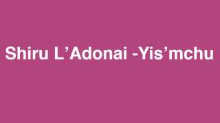 Shiru L'Adonai - Yism'chu - Cantor Sheila Nesis