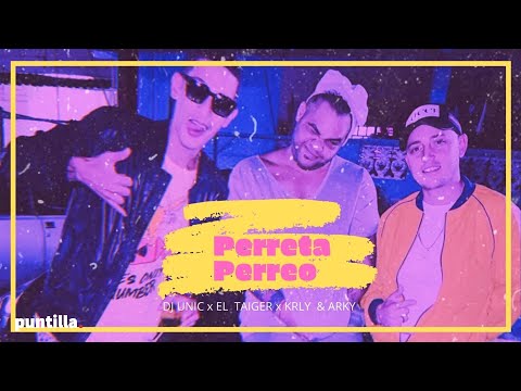 Dj Unic, El Taiger, Krly & Arky - Perreta Perreo (Video Oficial)