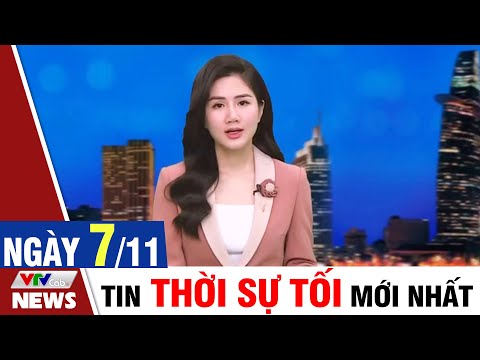 , title : 'BẢN TIN TỐI ngày 7/11 - Tin tức thời sự mới nhất hôm nay | VTVcab Tin tức'