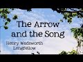 The Arrow and the Song by Henry Wadsworth ...