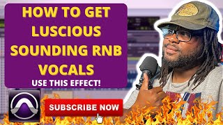HOW TO GET LUSCIOUS SOUNDING RNB VOCALS
