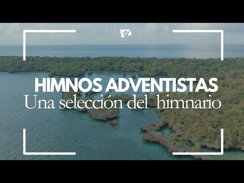 HIMNOS ADVENTISTAS - Una Selección del Himnario Adventista - DOS HORAS de HIMNOS