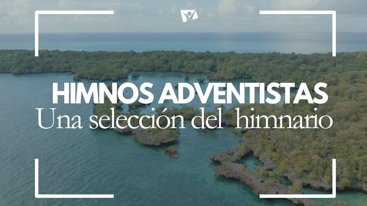 HIMNOS ADVENTISTAS - Una Selección del Himnario Adventista - DOS HORAS de HIMNOS