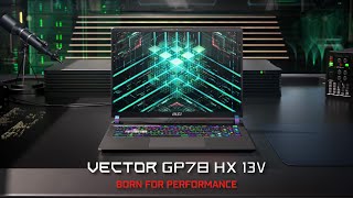 MSI Vector GP78 HX 13V - Born For Performance