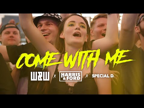 W&W x HARRIS & FORD x SPECIAL D. - COME WITH ME (Official Video)