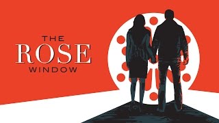 THE ROSE WINDOW video