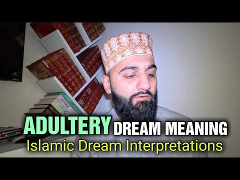 ADULTERY DREAM MEANING | ISLAMIC DREAM INTERPRETATIONS