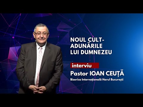 🎙NOUL CULT - ADUNĂRILE  LUI DUMNEZEU. CLARIFICĂRI și NOUTĂȚI ⎟ Cu pastorul IOAN CEUȚĂ.