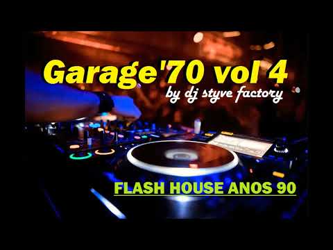 Garage'70 Vol 04 [Flash House anos 90]