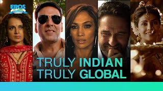 #TrulyIndianTrulyGlobal – Eros STX