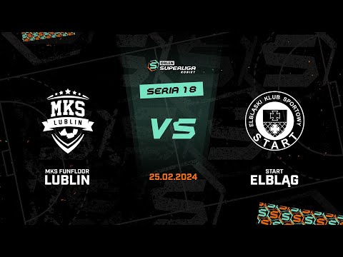 18. seria MKS FunFloor Lublin - EKS Start Elbląg