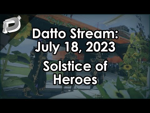 Datto Stream: Solstice of Heroes - July 18, 2023