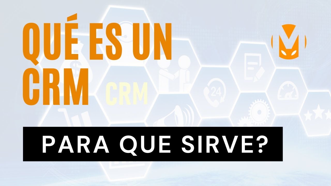 Qué es un CRM - Cómo Funciona? - Para qué sirve? - Customer Relationship Management