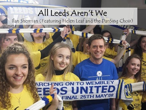 All Leeds Aren't We - Ilan Sherman
