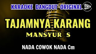 Download lagu TAJAMNYA KARANG - MANSYUR S || KARAOKE DANGDUT ORIGINAL || NADA COWOK mp3 Download lagu TAJAMNYA KARANG - MANSYUR S || KARAOKE DANGDUT ORIGINAL || NADA COWOK mp3