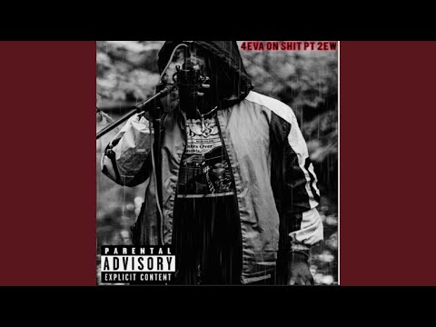 4eva on Shit Pt. 2ew