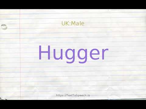How to pronounce hugger
