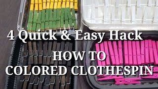 COLORED CLOTHSPINS HACK!!! 4 EASY & QUICK WAYS #Diyclothespin