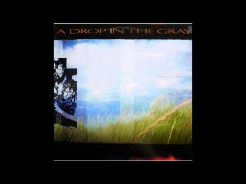 A Drop in the Gray - Be There