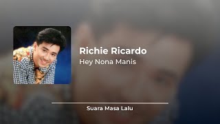 Download lagu Richie Ricardo - Hey Nona Manis [Video Lirik] mp3