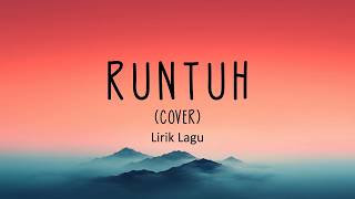 Download lagu Runtuh | Cover | Song Lyrics | Lyrics Video mp3