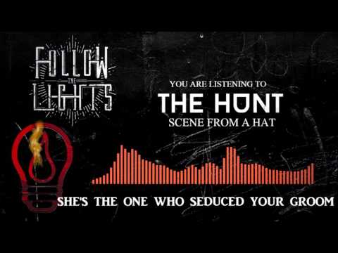 Follow The Lights - The Hunt: Scene From A Hat (Official Stream)