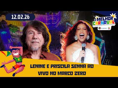 Lenine e Priscila Senna no Carnaval 2026 Recife  | Marco Zero dia 01 | (12/02/26) - OMelhorCarnaval