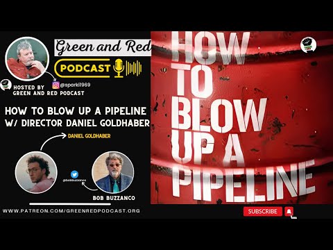 How To Blow Up A Pipeline w/ director Daniel Goldhaber