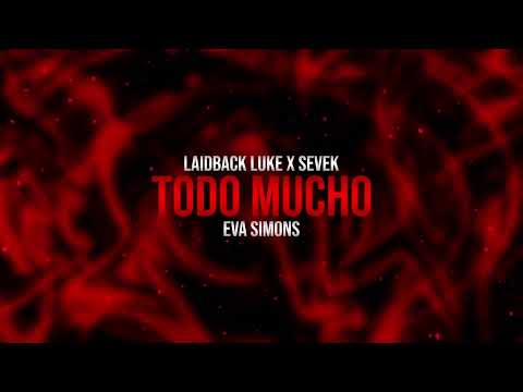 Laidback Luke x Sevek x Eva Simons - Todo Mucho