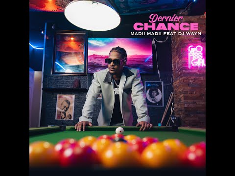 DERNIER CHANCE (Madii ft Dj Wayn)